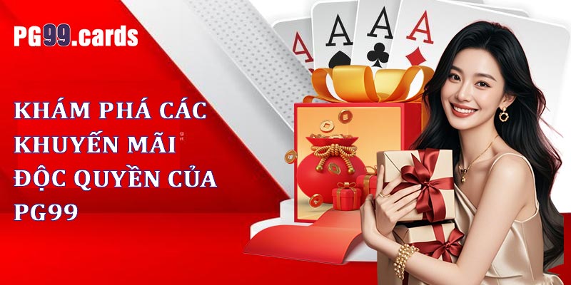 Khám phá các khuyến mãi đặc biệt từ PG99