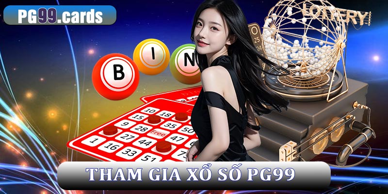 Hướng dẫn tham gia chơi xổ số PG99