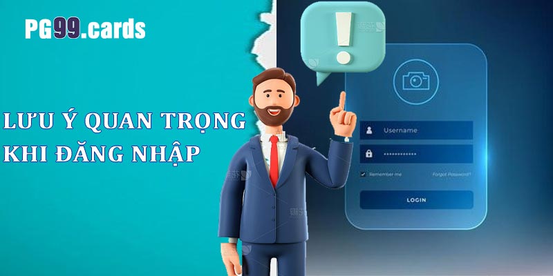 Những lưu ý quan trọng khi đăng nhập PG99